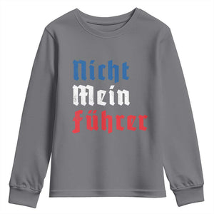 Nicht Mein Fuhrer Not My President German Style Youth Sweatshirt TS09 Charcoal Print Your Wear