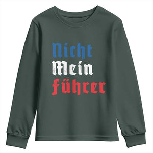 Nicht Mein Fuhrer Not My President German Style Youth Sweatshirt TS09 Dark Forest Green Print Your Wear