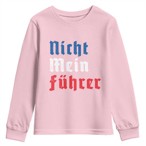 Nicht Mein Fuhrer Not My President German Style Youth Sweatshirt TS09 Light Pink Print Your Wear