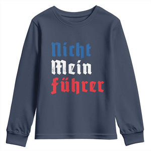 Nicht Mein Fuhrer Not My President German Style Youth Sweatshirt TS09 Navy Print Your Wear