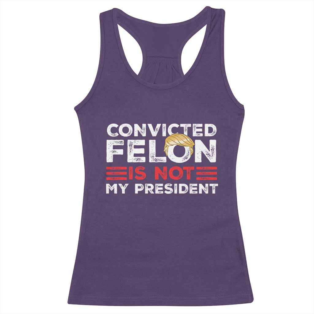 Convicted Felin Is Not My President Racerback Tank Top TS09 Purple Print Your Wear