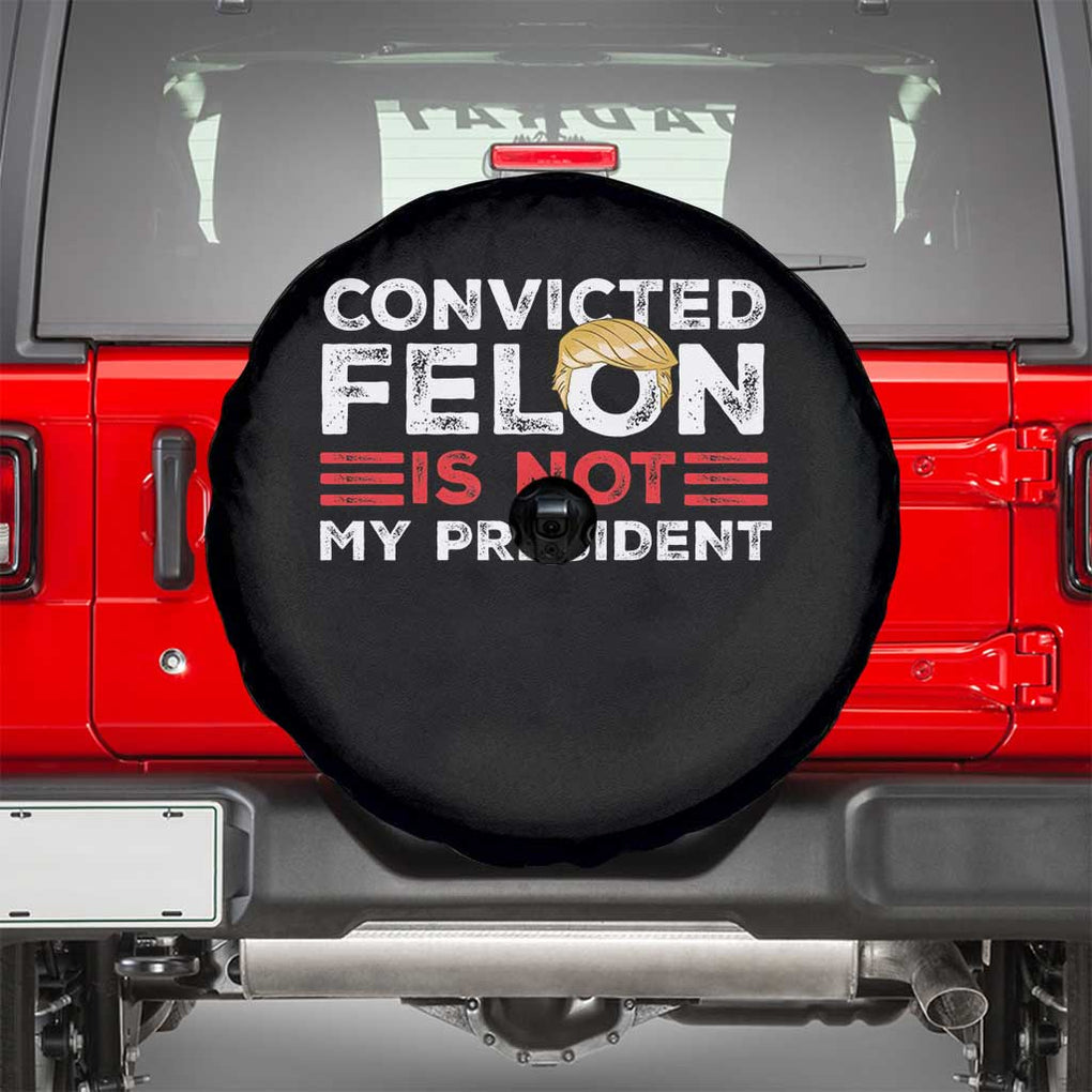 Convicted Felin Is Not My President Spare Tire Cover TS09 Black Print Your Wear