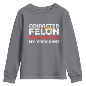 Convicted Felin Is Not My President Youth Sweatshirt TS09 Charcoal Print Your Wear
