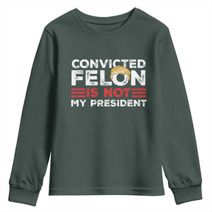 Convicted Felin Is Not My President Youth Sweatshirt TS09 Dark Forest Green Print Your Wear