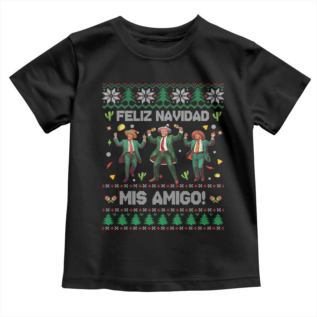 Funny Mexico Xmas Trump Toddler T Shirt Feliz Navidad Mis Amigo Trump Dancing TS09 Black Print Your Wear