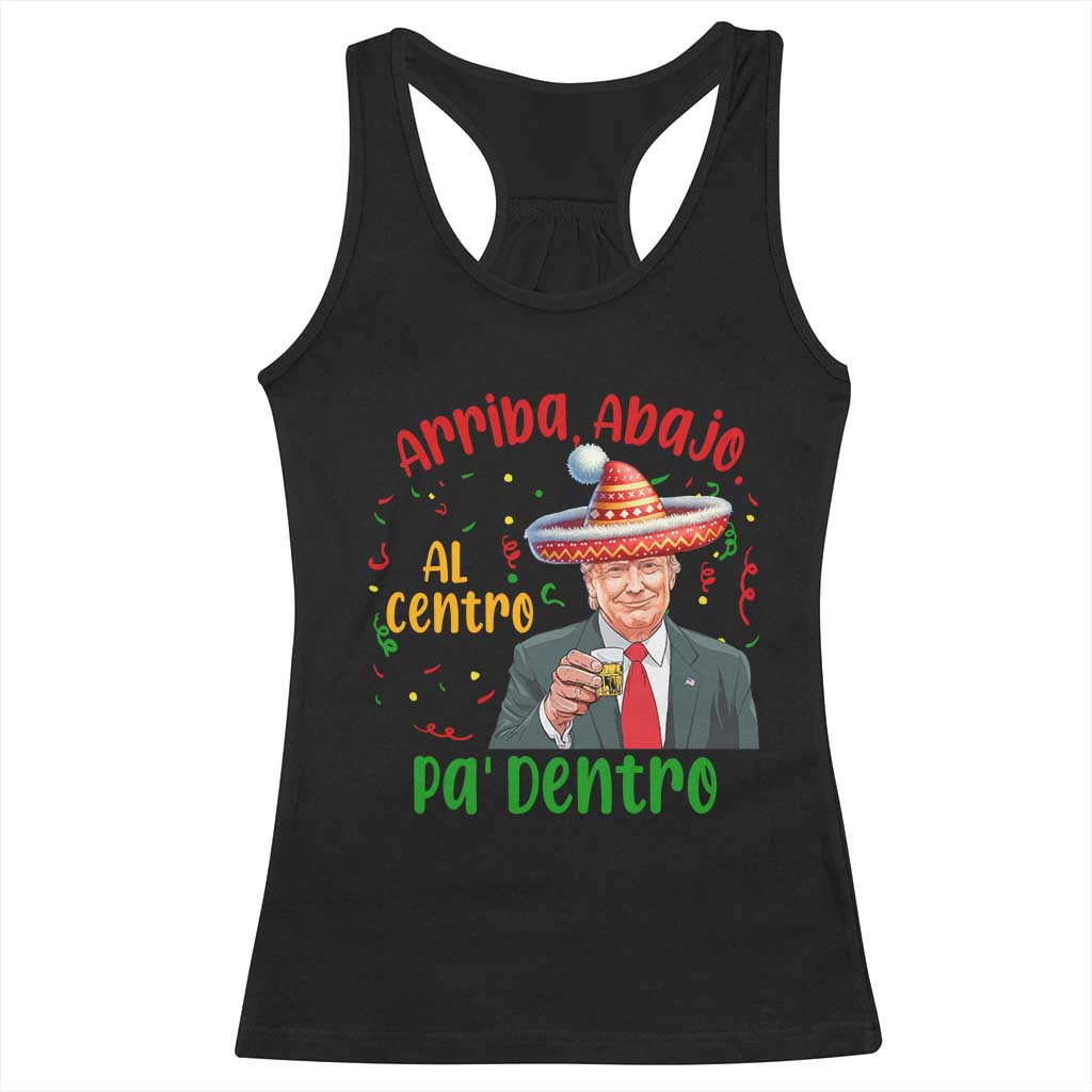 Funny Mexico Xmas Trump Racerback Tank Top Arriba Abajo Al Centro Pa Dentro Trump Drinking Tequila TS09 Black Print Your Wear