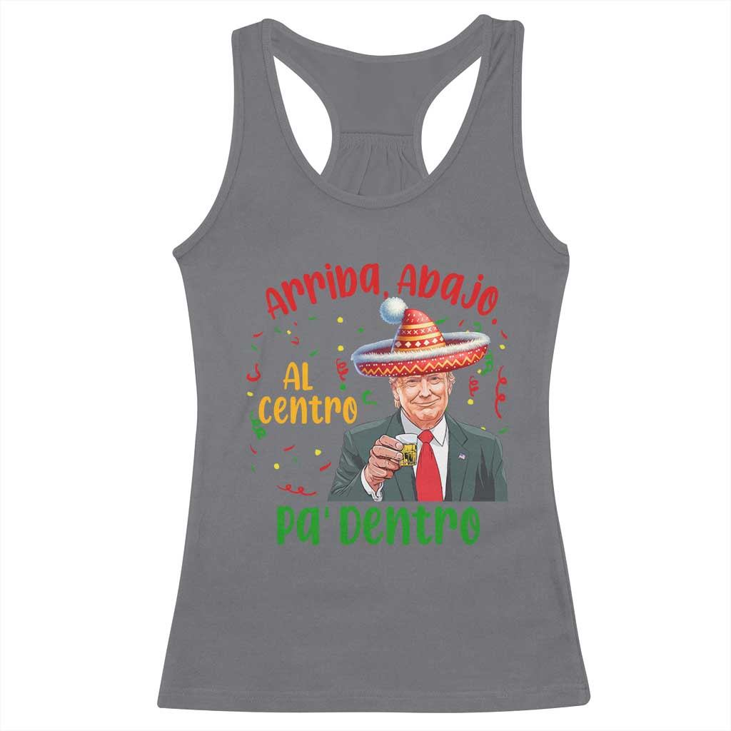 Funny Mexico Xmas Trump Racerback Tank Top Arriba Abajo Al Centro Pa Dentro Trump Drinking Tequila TS09 Charcoal Print Your Wear
