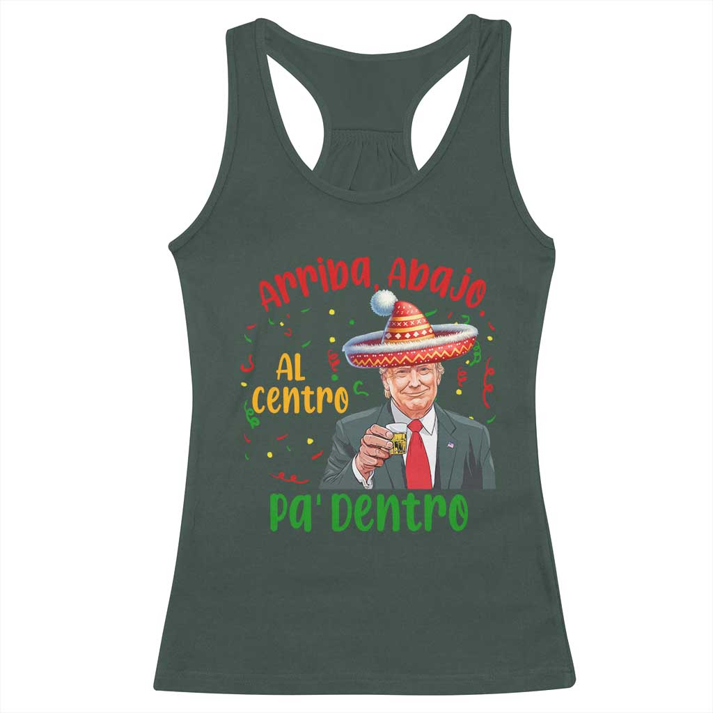 Funny Mexico Xmas Trump Racerback Tank Top Arriba Abajo Al Centro Pa Dentro Trump Drinking Tequila TS09 Dark Forest Green Print Your Wear