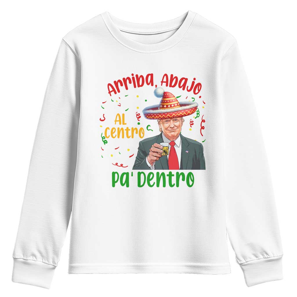 Funny Mexico Xmas Trump Youth Sweatshirt Arriba Abajo Al Centro Pa Dentro Trump Drinking Tequila TS09 White Print Your Wear