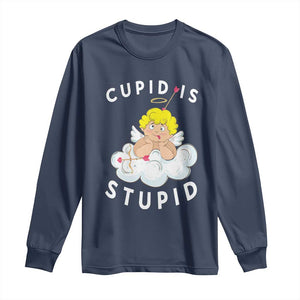 Cupid Is Stupid Funny Anti Valentine's Day Long Sleeve Shirt TS09 Navy Print Your Wear