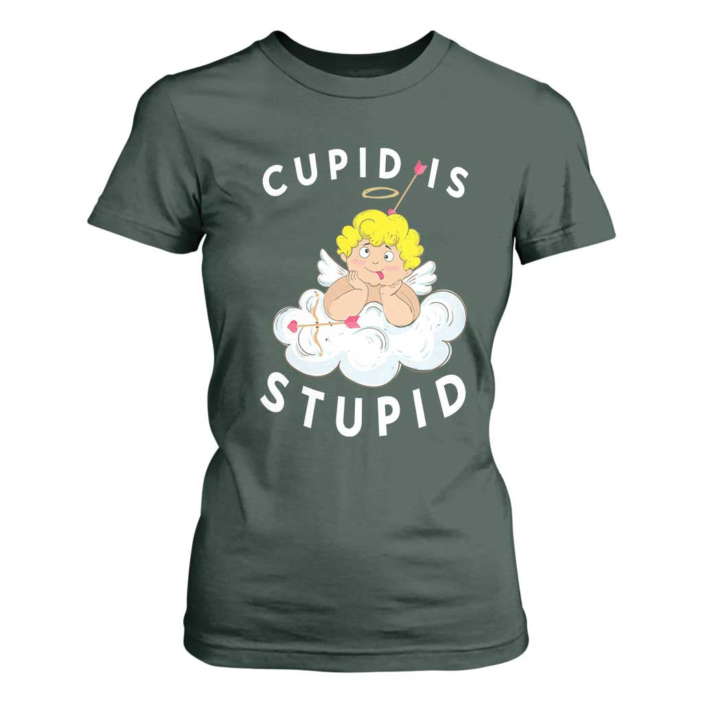 Cupid Is Stupid Funny Anti Valentine's Day T Shirt For Women TS09 Dark Forest Green Print Your Wear