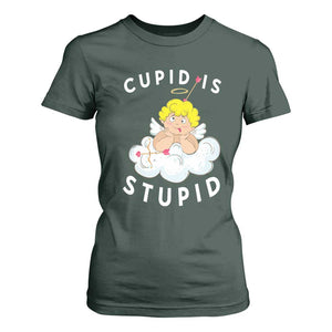 Cupid Is Stupid Funny Anti Valentine's Day T Shirt For Women TS09 Dark Forest Green Print Your Wear