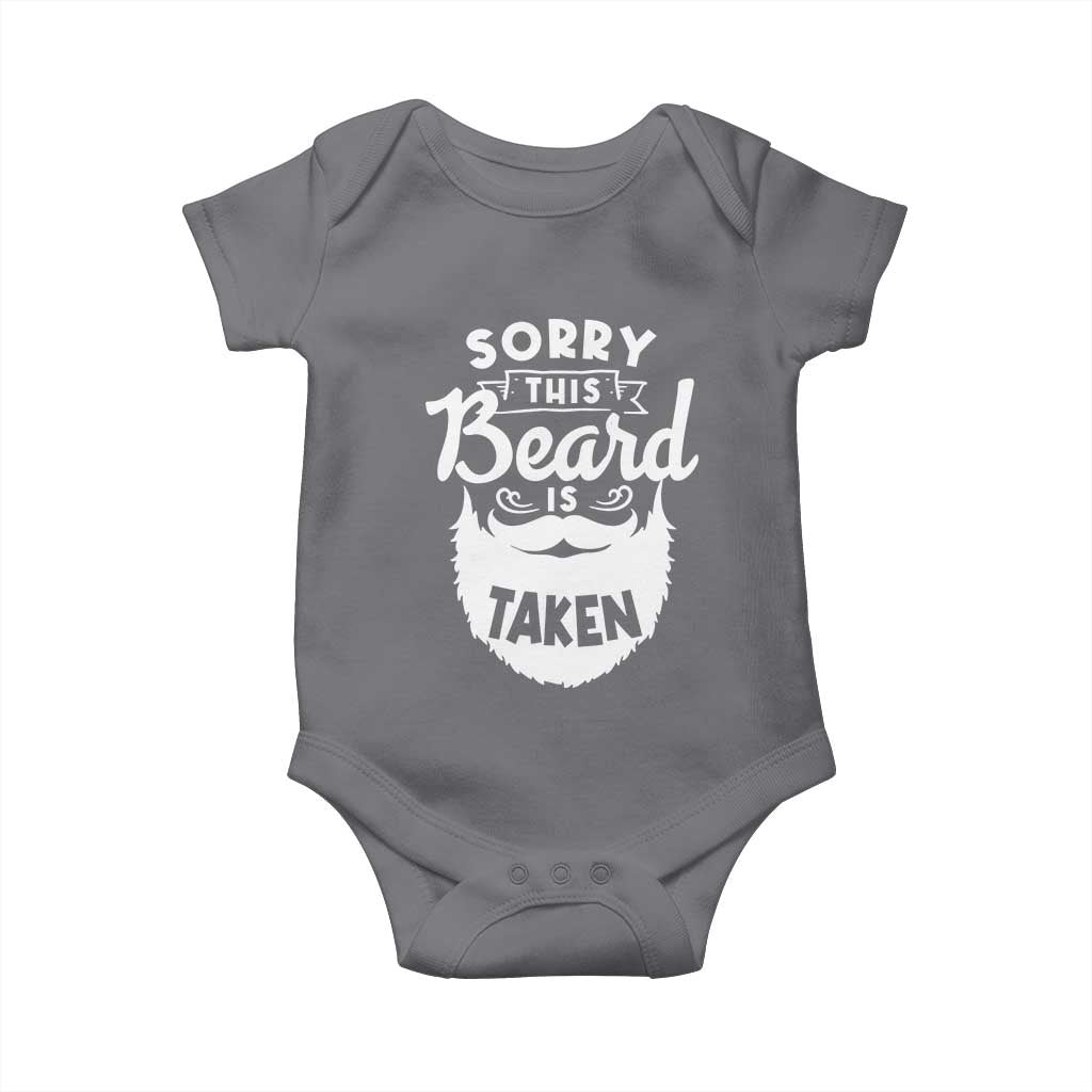 Valentine's Day Baby Onesie Sorry This Beard is Taken Funny Gift For Boyfriend Husband TS09 Charcoal Print Your Wear