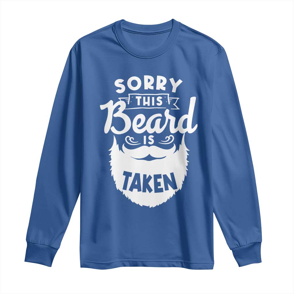 Valentine's Day Long Sleeve Shirt Sorry This Beard is Taken Funny Gift For Boyfriend Husband TS09 Royal Blue Print Your Wear