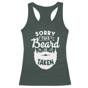 Valentine's Day Racerback Tank Top Sorry This Beard is Taken Funny Gift For Boyfriend Husband TS09 Dark Forest Green Print Your Wear