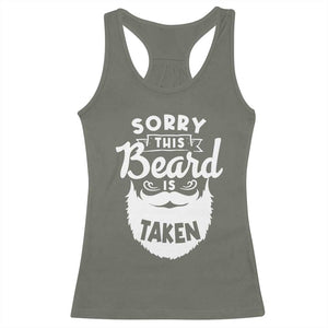 Valentine's Day Racerback Tank Top Sorry This Beard is Taken Funny Gift For Boyfriend Husband TS09 Military Green Print Your Wear