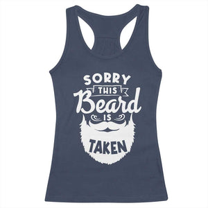 Valentine's Day Racerback Tank Top Sorry This Beard is Taken Funny Gift For Boyfriend Husband TS09 Navy Print Your Wear