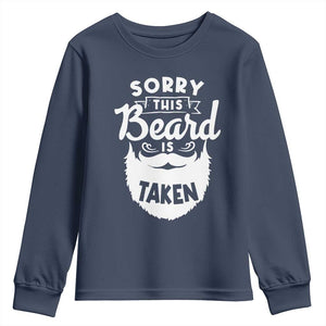 Valentine's Day Youth Sweatshirt Sorry This Beard is Taken Funny Gift For Boyfriend Husband TS09 Navy Print Your Wear