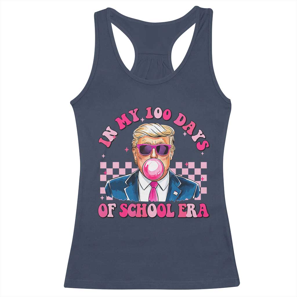 In My 100 Days Of School Era Trump Racerback Tank Top Pink Trump Bubble Gum TS09 Navy Print Your Wear