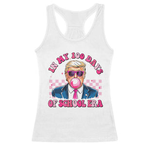 In My 100 Days Of School Era Trump Racerback Tank Top Pink Trump Bubble Gum TS09 White Print Your Wear