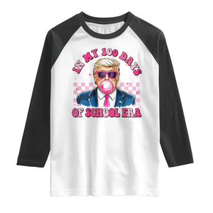 In My 100 Days Of School Era Trump Raglan Shirt Pink Trump Bubble Gum TS09 White Black Print Your Wear