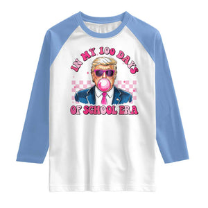 In My 100 Days Of School Era Trump Raglan Shirt Pink Trump Bubble Gum TS09 White Carolina Blue Print Your Wear