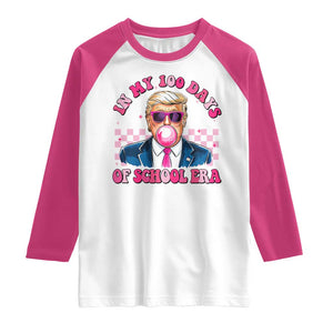 In My 100 Days Of School Era Trump Raglan Shirt Pink Trump Bubble Gum TS09 White Heliconia Print Your Wear