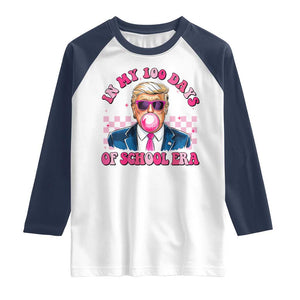 In My 100 Days Of School Era Trump Raglan Shirt Pink Trump Bubble Gum TS09 White Navy Print Your Wear
