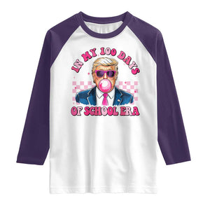 In My 100 Days Of School Era Trump Raglan Shirt Pink Trump Bubble Gum TS09 White Purple Print Your Wear