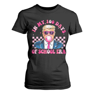 In My 100 Days Of School Era Trump T Shirt For Women Pink Trump Bubble Gum TS09 Black Print Your Wear