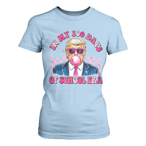 In My 100 Days Of School Era Trump T Shirt For Women Pink Trump Bubble Gum TS09 Light Blue Print Your Wear