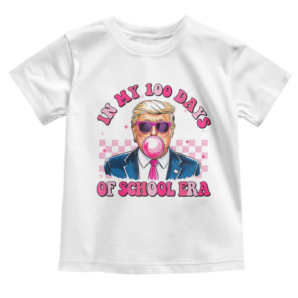 In My 100 Days Of School Era Trump Toddler T Shirt Pink Trump Bubble Gum TS09 White Print Your Wear