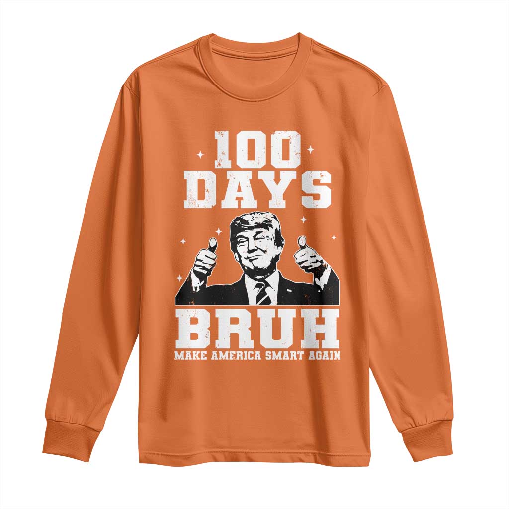 100th Day Of School Funny Trump Long Sleeve Shirt 100 Days Bruh TS09 Orange Print Your Wear