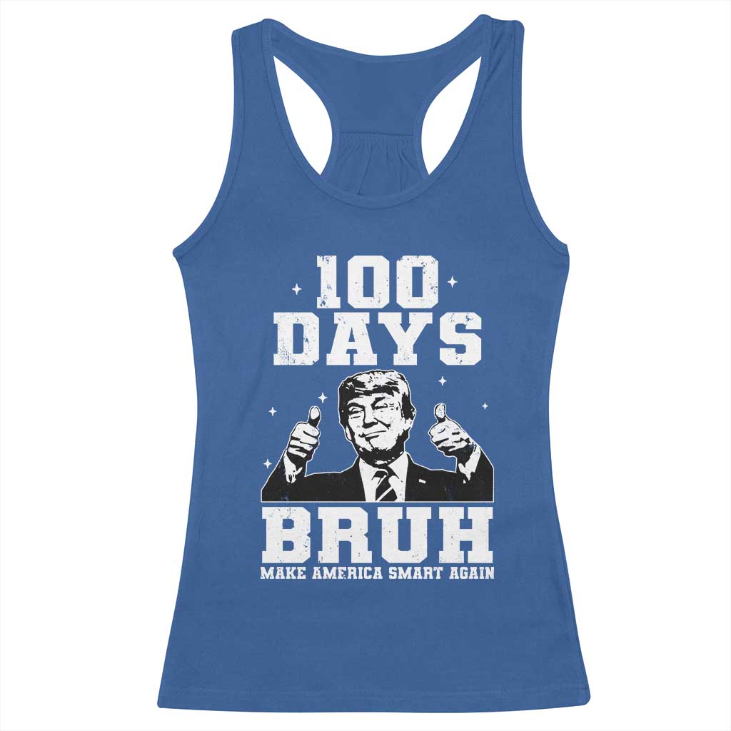 100th Day Of School Funny Trump Racerback Tank Top 100 Days Bruh TS09 Royal Blue Print Your Wear