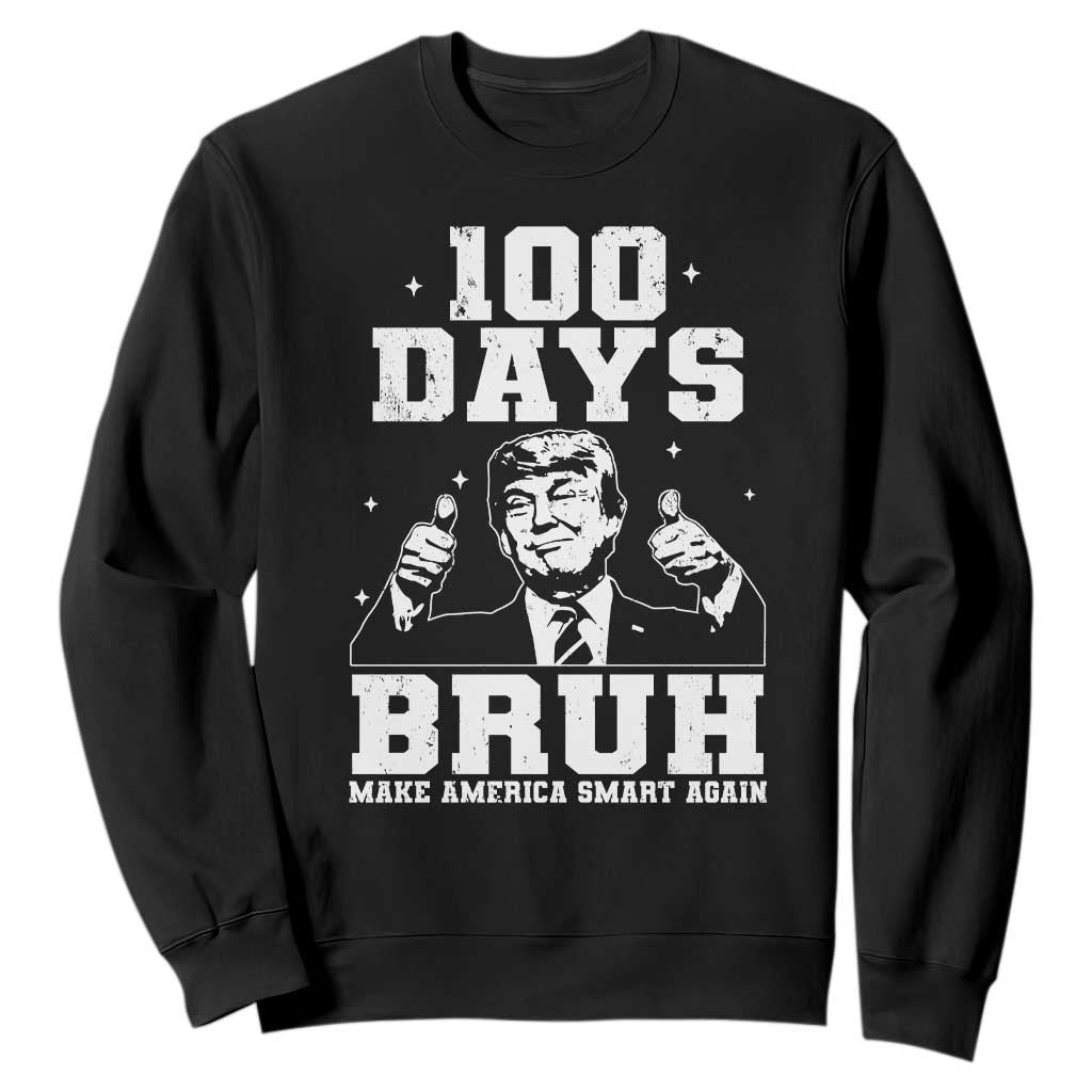 100th Day Of School Funny Trump Sweatshirt 100 Days Bruh TS09 Black Print Your Wear