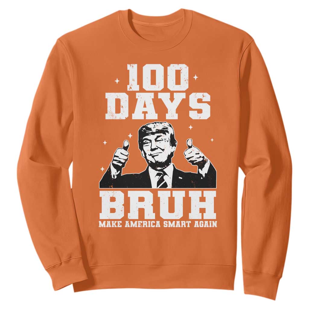 100th Day Of School Funny Trump Sweatshirt 100 Days Bruh TS09 Orange Print Your Wear