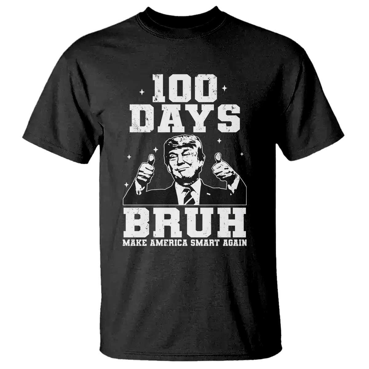100th Day Of School Funny Trump T Shirt 100 Days Bruh TS09 Black Print Your Wear