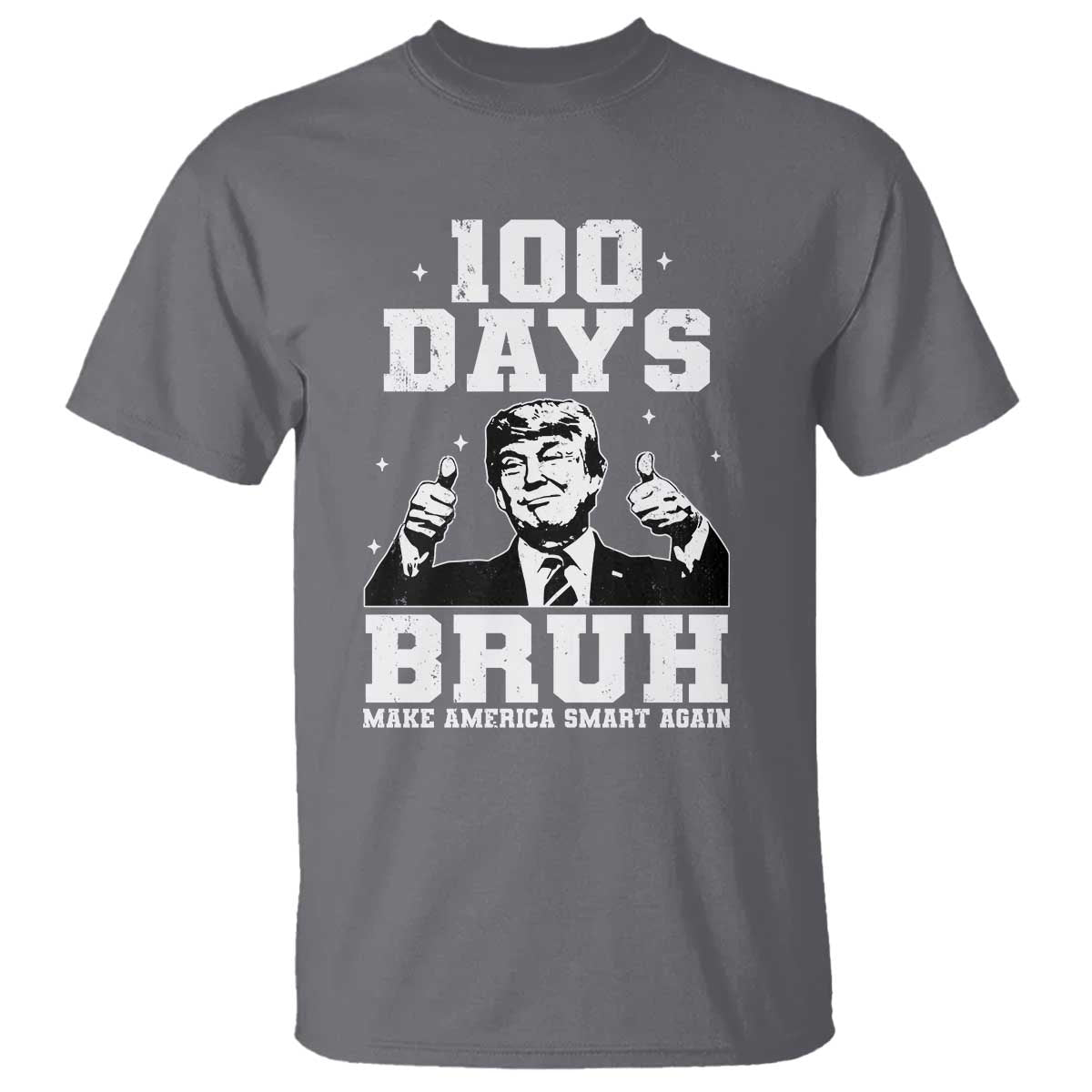 100th Day Of School Funny Trump T Shirt 100 Days Bruh TS09 Charcoal Print Your Wear