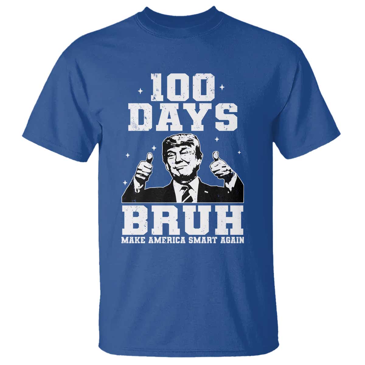 100th Day Of School Funny Trump T Shirt 100 Days Bruh TS09 Royal Blue Print Your Wear