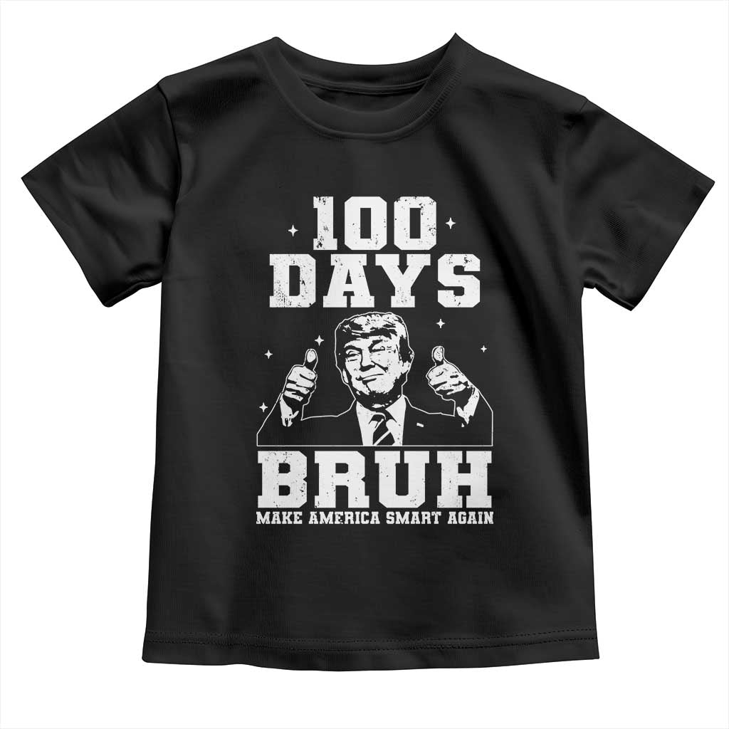 100th Day Of School Funny Trump Toddler T Shirt 100 Days Bruh TS09 Black Print Your Wear