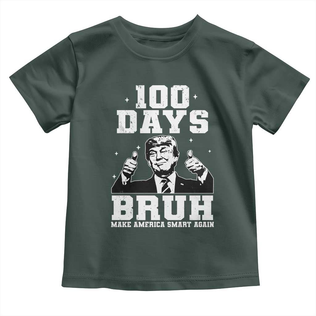 100th Day Of School Funny Trump Toddler T Shirt 100 Days Bruh TS09 Dark Forest Green Print Your Wear