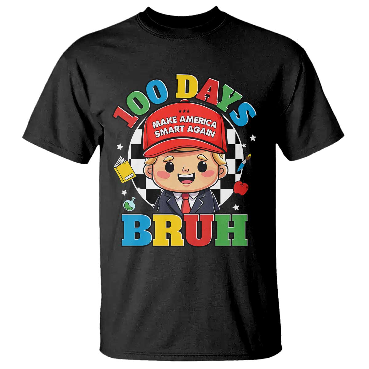 Funny 100 Days Of School Trump T Shirt Make America Smart Again TS09 Black Print Your Wear