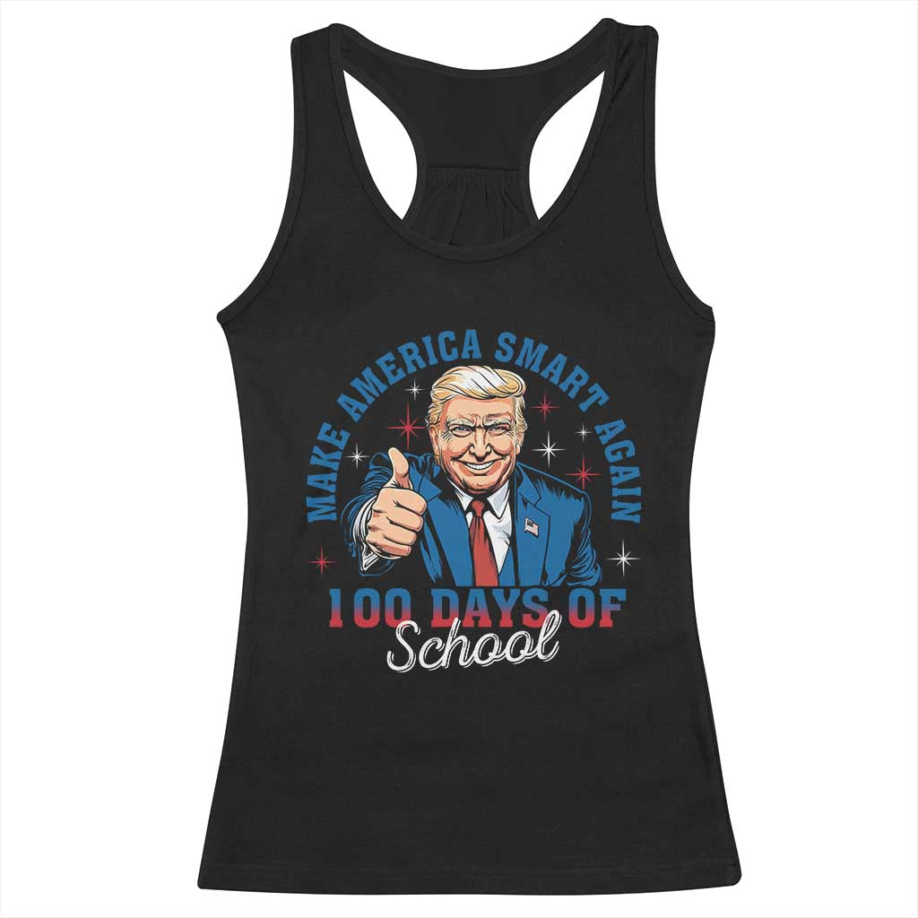 Funny 100th Day Of School Trump Racerback Tank Top Make America Smart Again TS09 Black Print Your Wear
