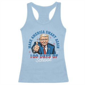 Funny 100th Day Of School Trump Racerback Tank Top Make America Smart Again TS09 Light Blue Print Your Wear