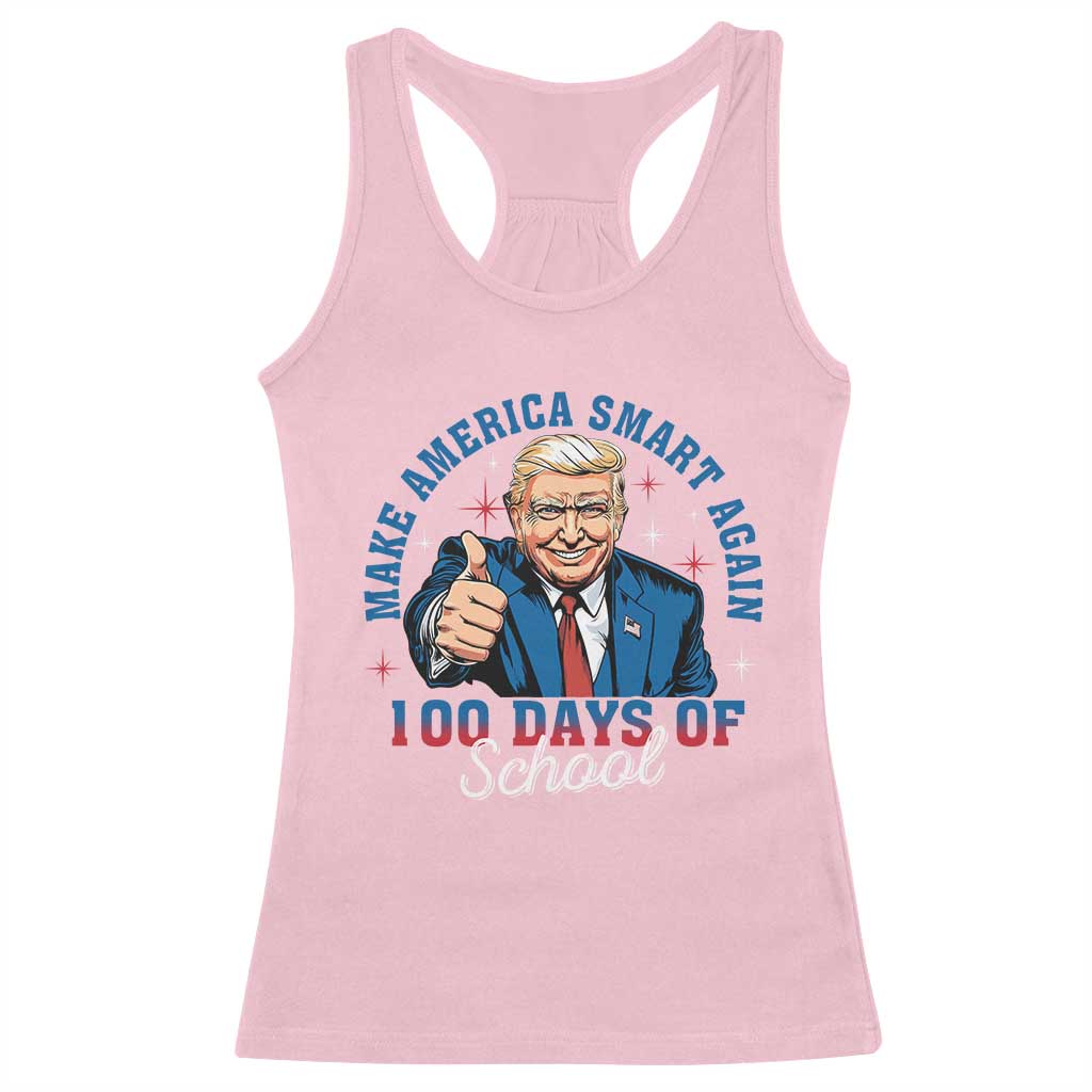 Funny 100th Day Of School Trump Racerback Tank Top Make America Smart Again TS09 Light Pink Print Your Wear