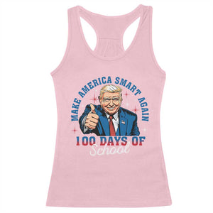 Funny 100th Day Of School Trump Racerback Tank Top Make America Smart Again TS09 Light Pink Print Your Wear