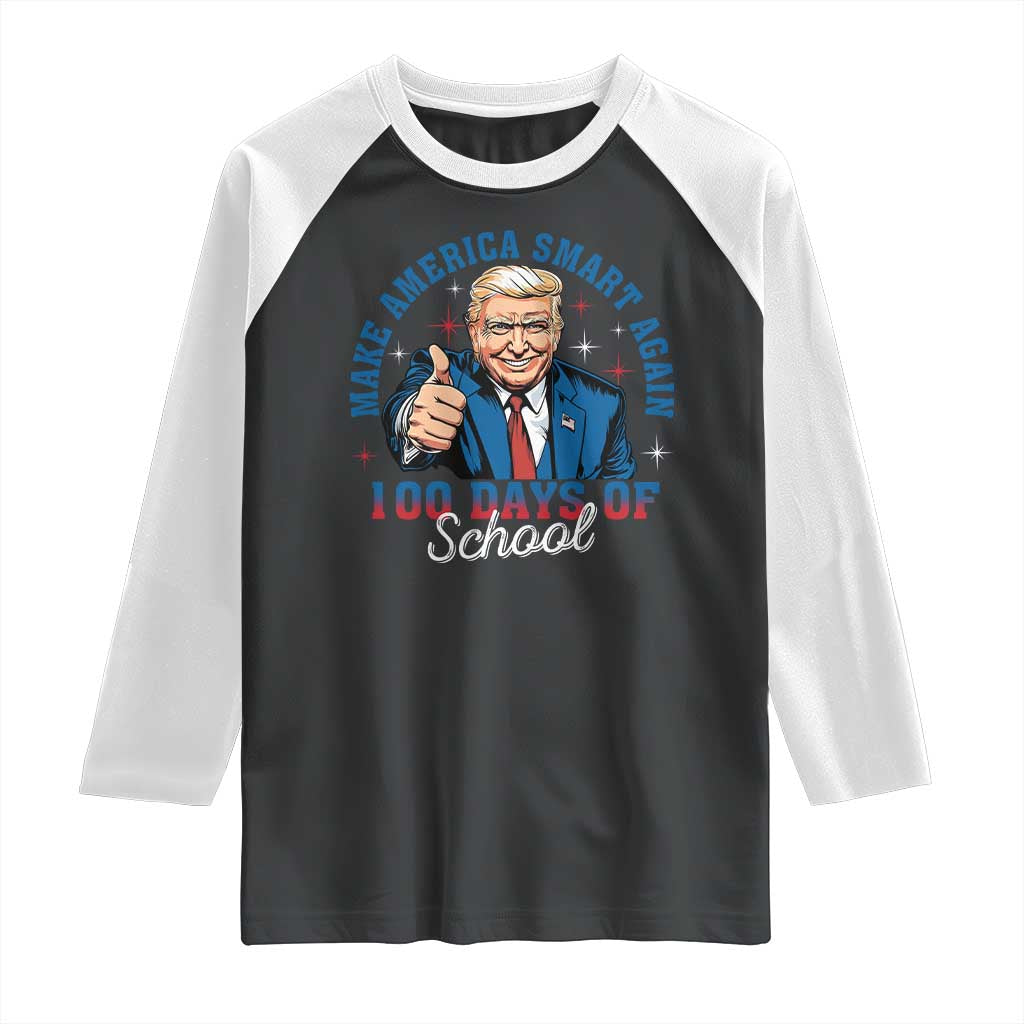 Funny 100th Day Of School Trump Raglan Shirt Make America Smart Again TS09 Black White Print Your Wear