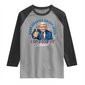 Funny 100th Day Of School Trump Raglan Shirt Make America Smart Again TS09 Sport Gray Black Print Your Wear
