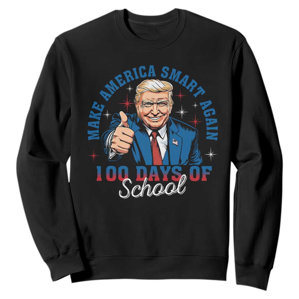 Funny 100th Day Of School Trump Sweatshirt Make America Smart Again TS09 Black Print Your Wear