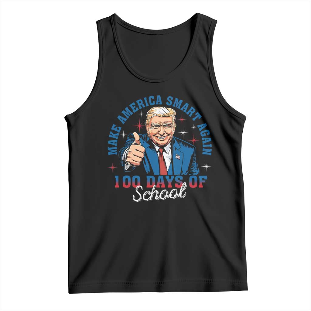 Funny 100th Day Of School Trump Tank Top Make America Smart Again TS09 Black Print Your Wear
